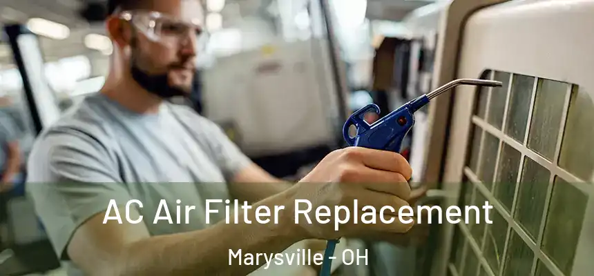  AC Air Filter Replacement Marysville - OH