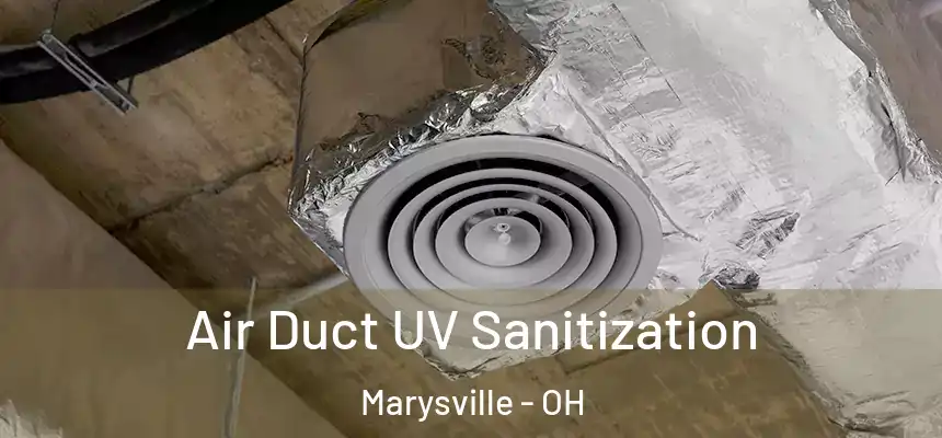  Air Duct UV Sanitization Marysville - OH