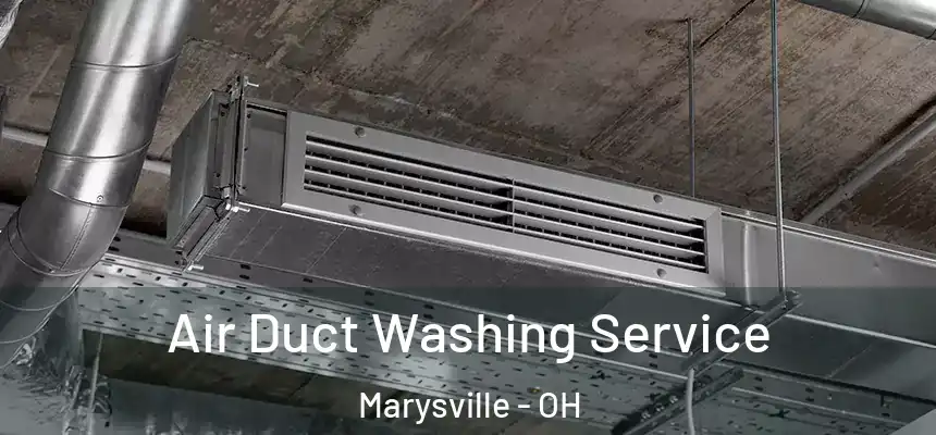  Air Duct Washing Service Marysville - OH
