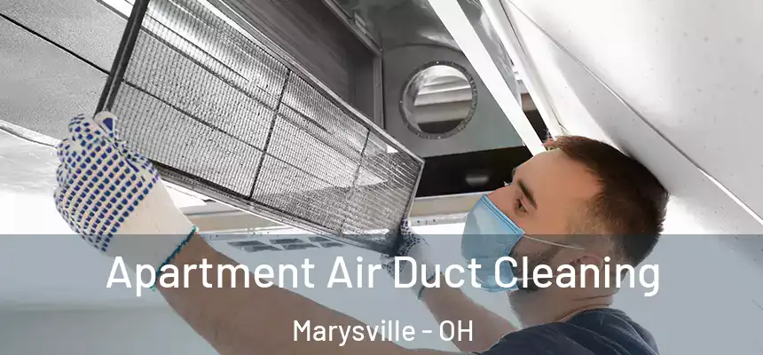  Apartment Air Duct Cleaning Marysville - OH