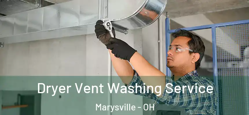  Dryer Vent Washing Service Marysville - OH