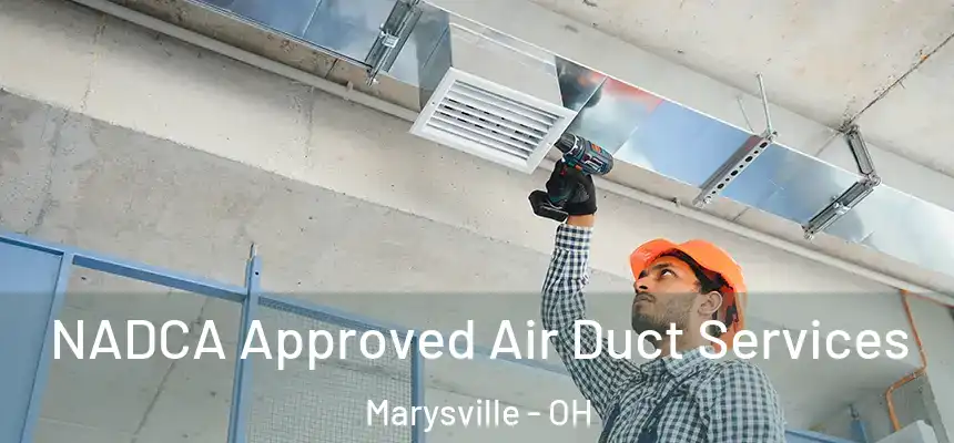  NADCA Approved Air Duct Services Marysville - OH